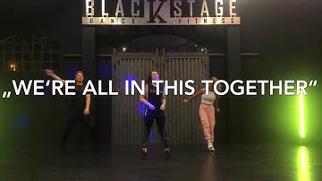 „WE’RE ALL IN THIS TOGETHER“ Dance Choreo