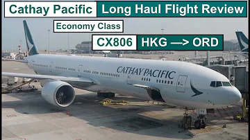 CATHAY PACIFIC / ECONOMY CLASS / Ultra Long Haul Experience / HKG-ORD / 777-300ER