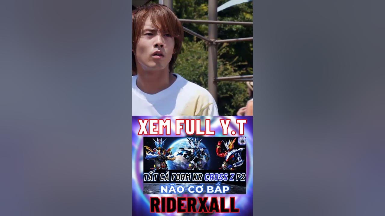 Cross Z Evolt - Tất cả Form KR Cross Z P2 - RiderXAll - YouTube