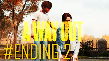 A WAY OUT Walkthrough ENDING 2 - LEO KILLS HARVEY~2ND ENDING - ULTRA PC [1080pHD] NO COMMENTARY
