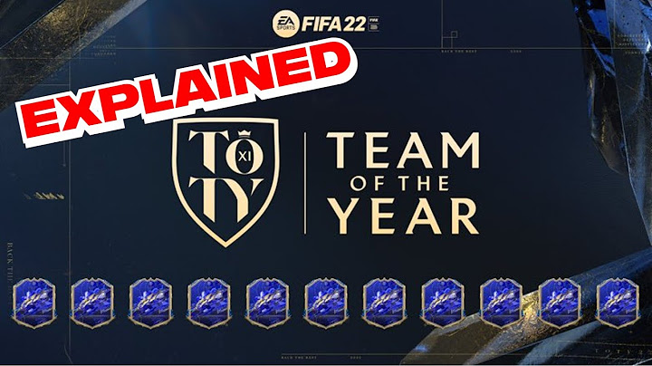 FIFA 22 TOTY TEAM OF THE YEAR EXPLAINED!