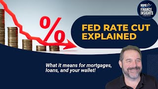 Fed Rate Cut Explained: What It Means for Mortgages, Credit Cards & Loans