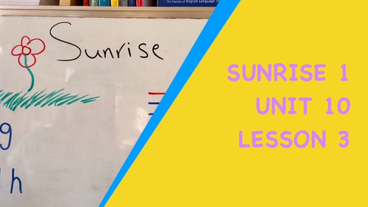 SUNRISE 1 UNIT 10 LESSON 3