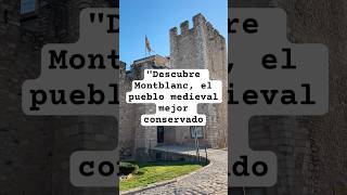 "Descubre Montblanc, el pueblo medieval mejor conservado