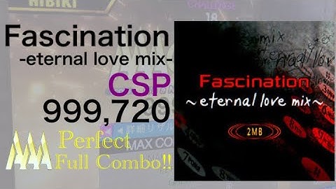【DDR】Fascination -eternal love mix- CSP 999,720 PFC