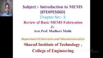 Unit no 3 lecture no 20 Review of basic MEMS fabrication-By Madhuri Mulik