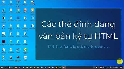 Các thẻ định dạng văn bản, ký tự trong HTML