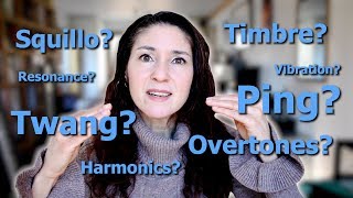 Squillo, Harmonics, Resonance, Overtones, Twang: The Making Of a Beautiful Vocal Timbre