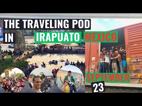 The Traveling Pod in Irapuato Mexico September 23