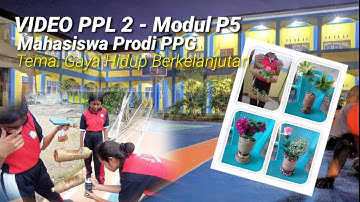 Video PPL 2 - Modul  P5 // Gaya Hidup Berkelanjutan //Pengolahan Sampah & Produk Kreatif Daur Ulang