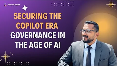 Securing the Copilot Era - Governance in the Age of AI