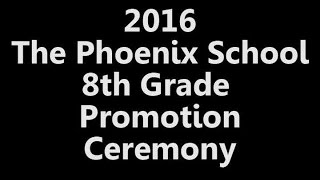 The Phoenix 8th Grade Promotion 2016