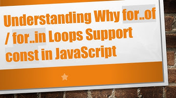 Understanding Why for..of / for..in Loops Support const in JavaScript