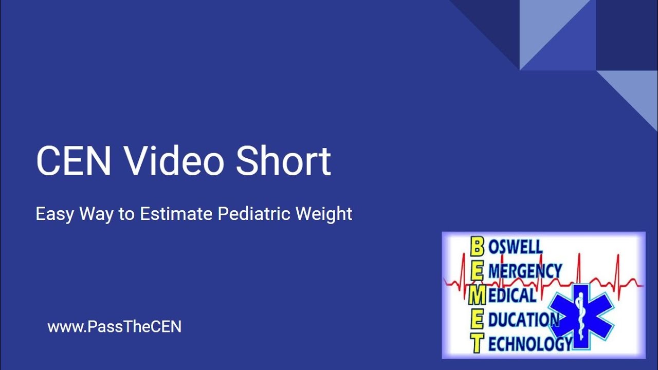 CEN Video Short   Peds Weight Easy Estimate