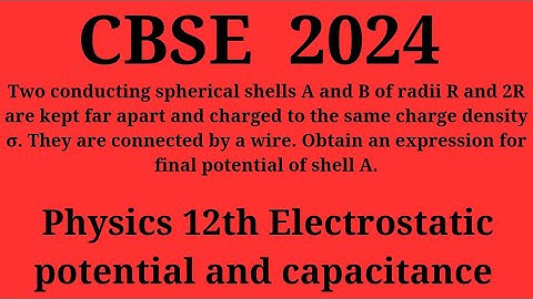 Two conducting spherical shells A and B of radii R and 2R are kept far apart and charged to the same