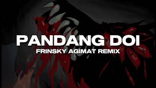 PANDANG DOI - FRINSKY AGIMAT REMIX - DISKO TANAH - 2K24