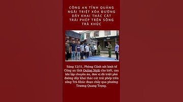 Công an tỉnh Quảng Ngãi triệt xóa đường dây khai thác cát trái phép trên sông Trà Khúc