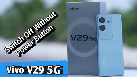 Vivo v29 5g how to switch off without power button, switch off without power button kaise kare
