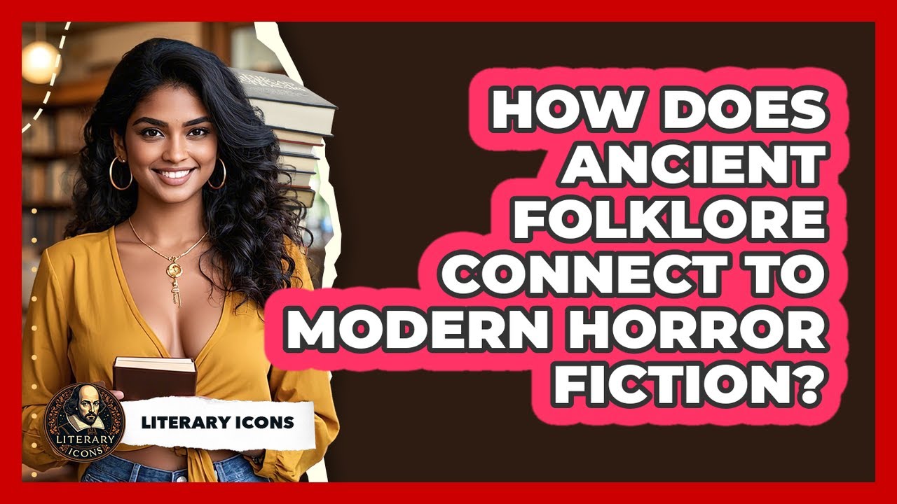 How Does Ancient Folklore Connect To Modern Horror Fiction? - Literary Icons