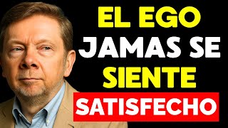 ¿Por qué el EGO NUNCA se siente SATISFECHO? 😱 Descubre la VERDAD que NADIE te cuenta | Eckhart Tolle