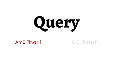 How to Pronounce query in American English and British English