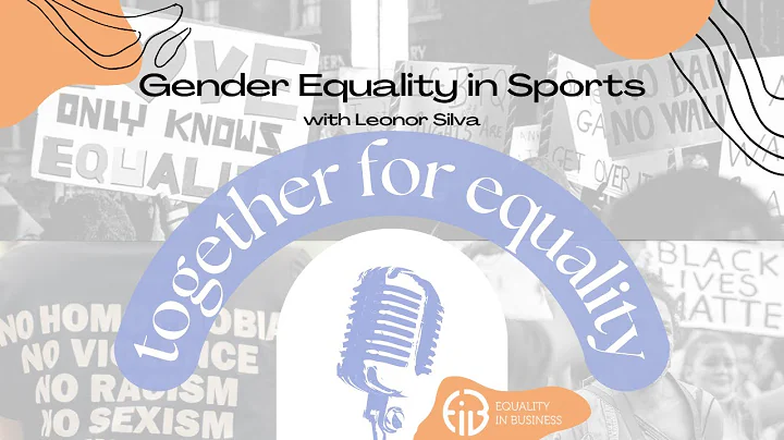 Gender Equality in Sports w/ Leonor Silva