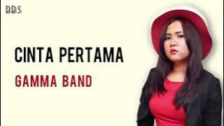 Gamma Band - Cinta Pertama (Lirik Lagu)