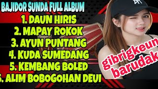 Bajidoran Sunda  Album  Daun Hiris  Gibrigkeun Barudak 