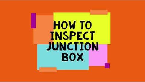 How to Inspect Junction Box