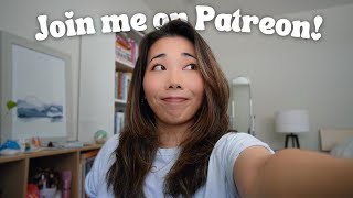 Why I Started a Patreon (&amp; What’s Inside 💕)