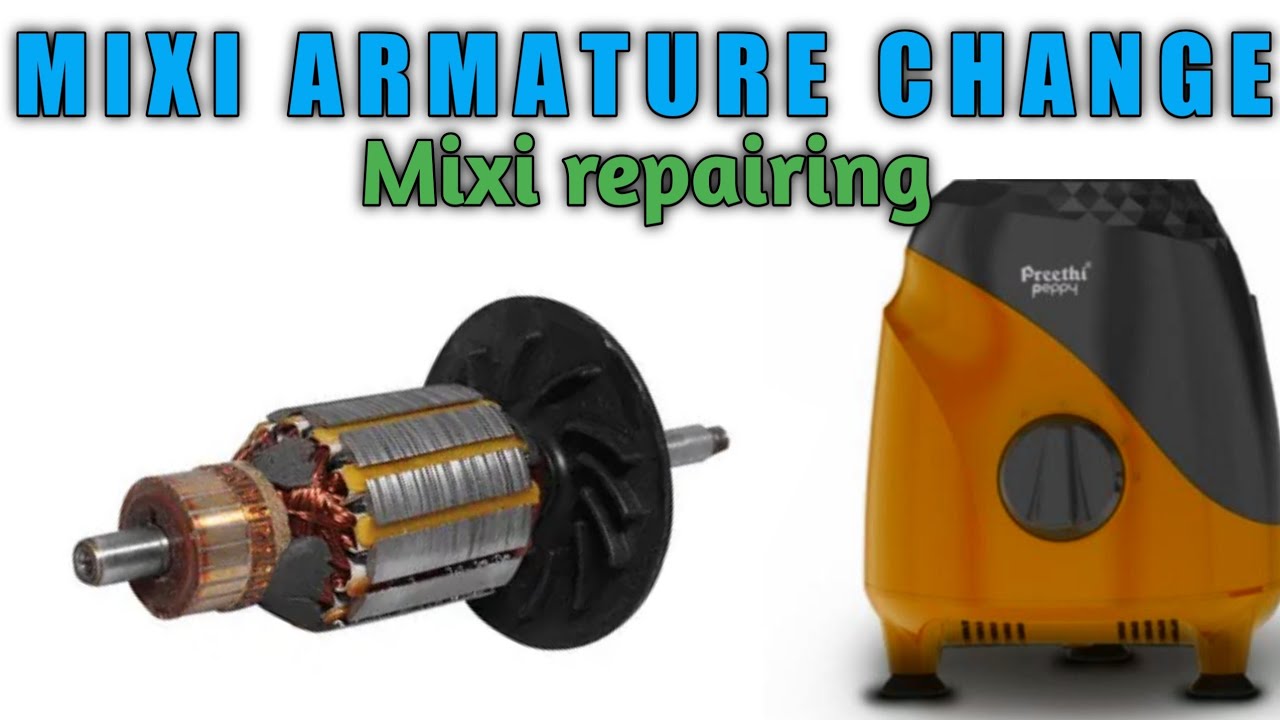 Preethi mixie repairingMixer grinder repairingMixer grinder armature