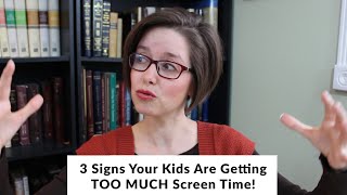 3 Signs your kids are getting too much screen time
