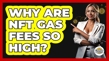 Why Are NFT Gas Fees So High? - CryptoBasics360.com