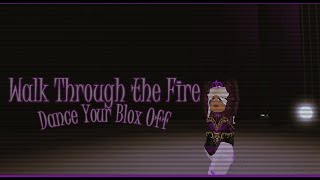 WALK THROUGH THE FIRE | DANCE YOUR BLOX OFF | SOLO