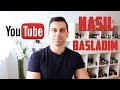 Youtube&#39;a Nasıl Başladım.