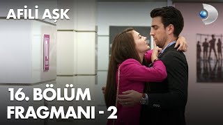 Afili Aşk 16 Bölüm Fragmanı - 2