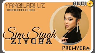 Ziyoda - Sim Siyah Зиёда - Сим Сиях