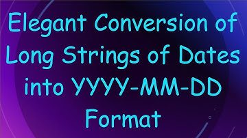 Elegant Conversion of Long Strings of Dates into YYYY-MM-DD Format