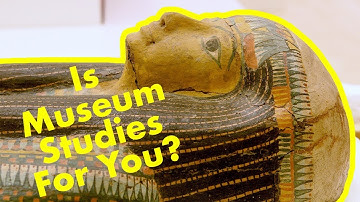 IS A CAREER IN MUSEUMS FOR YOU? MUSEUM STUDIES AND THE GLOBAL MUSEUM |SAN FRANCISCO STATE UNIVERSITY