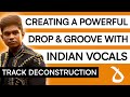 Creating A Powerful Drop Groove With Indian Vocals Lessons Of Dharma W WAYANAKA
