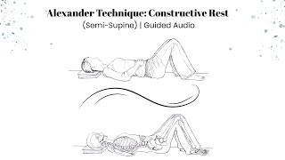 Alexander Technique: Constructive Rest (Semi-Supine) | Guided Audio Practice