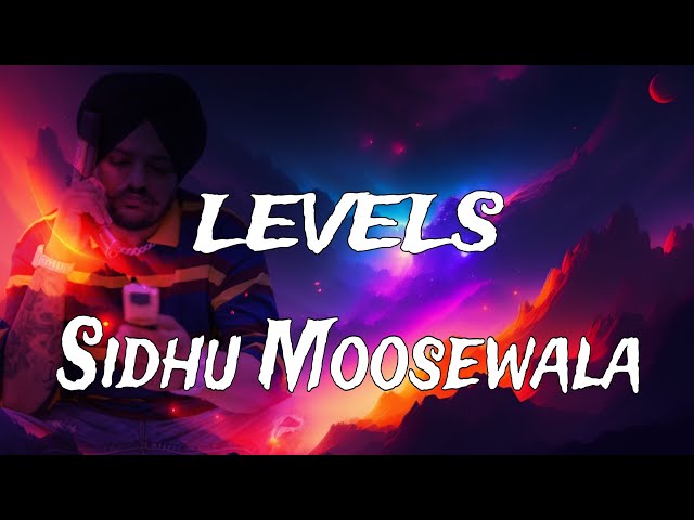 LEVELS , Sidhu Moosewala Slowed + Reverb - song and lyrics by mr