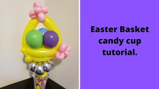 Easter Basket Candy Cup Balloon Twisting Tutorial