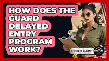How Does The Guard Delayed Entry Program Work?