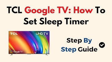 TCL Google TV: How To Set Sleep Timer