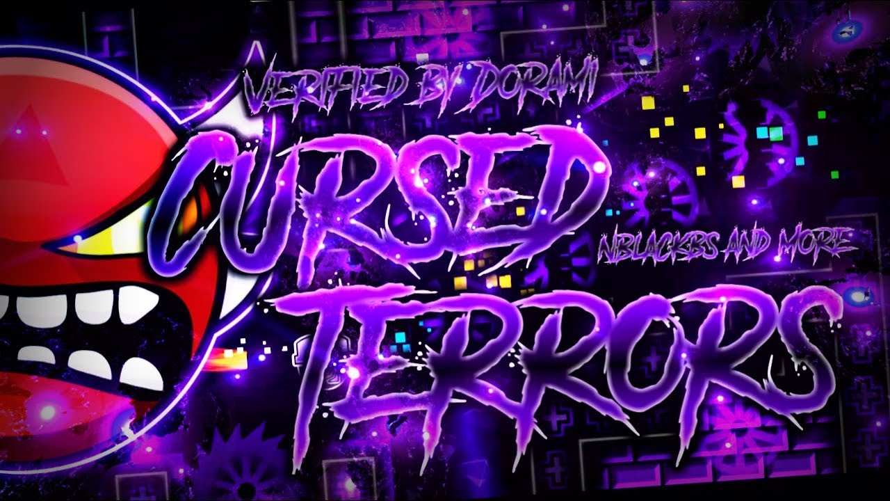Verification By Dorami! (Me) | "CURSED TERRORS" By NBlackbs & More! [DEMON?] | Geometry Dash [2.11]