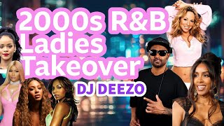 DJ Deezo – 2000s R&B Ladies Takeover (Vibe Session | Clean R&B Mix) 💃🎶
