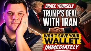 Brace Yourself | Trump’s Deal With Iran Won’t Save Your Wallet Immediately