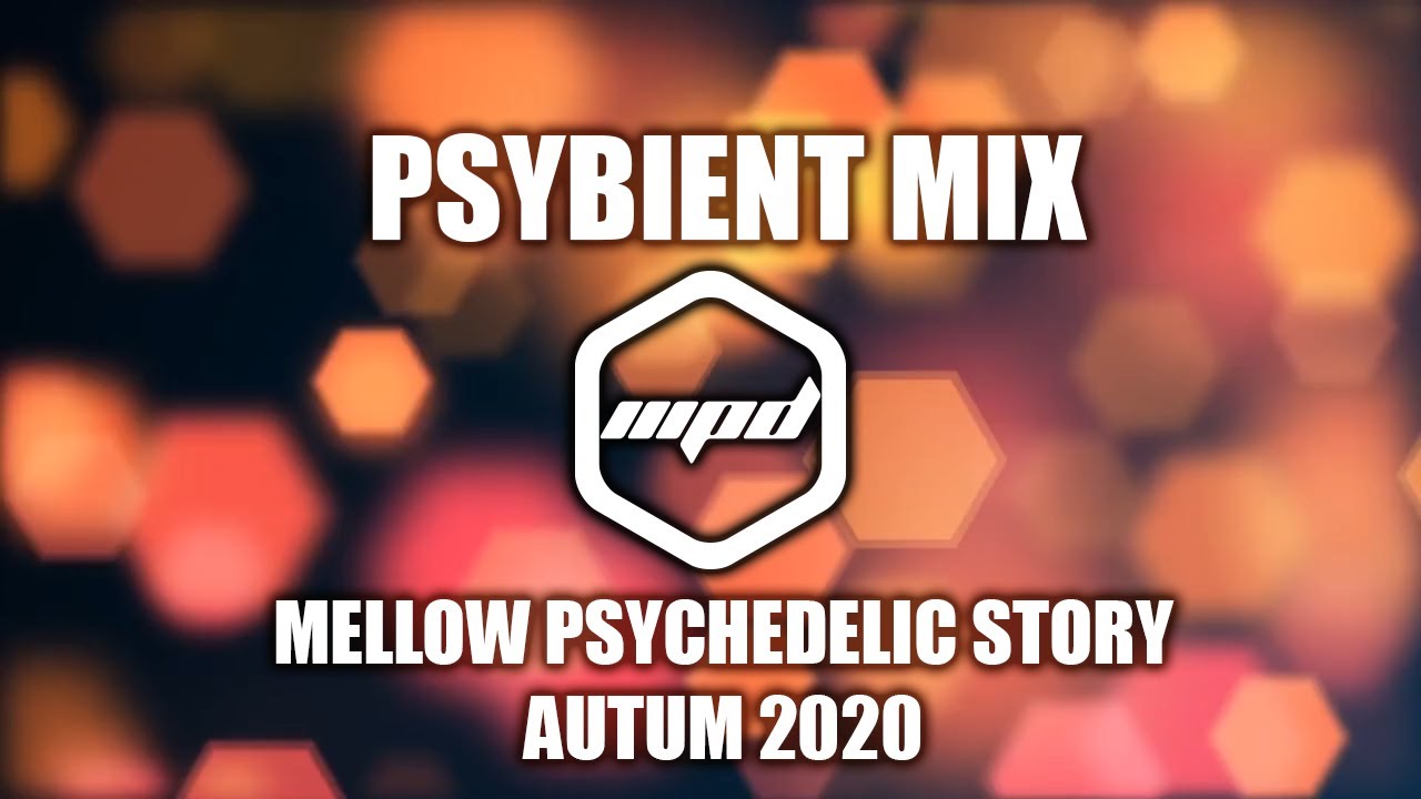 Psybient PsyChill Autum 2020 Mix - Mellow Psychedelic Story - YouTube Music