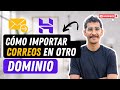 ✅ Cómo IMPORTAR correos a otro dominio con HOSTINGER